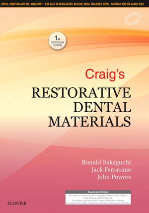 Craig's Restorative Dental Materials: First South Asia Edition: Craig's Restorative Dental Materials de Ronald L. Sakaguchi