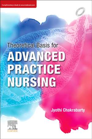 Theoretical Basis for Advanced Practice Nursing de Jyothi Dr Chakrabarty