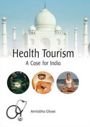 Health Tourism de Amitabha Ghose