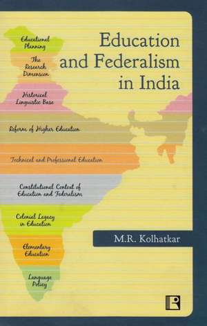 Education and Federalism in India de M. R. Kolhatkar