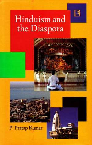 Hinduism and the Diaspora: A South African Narrative de P. Pratap Kumar