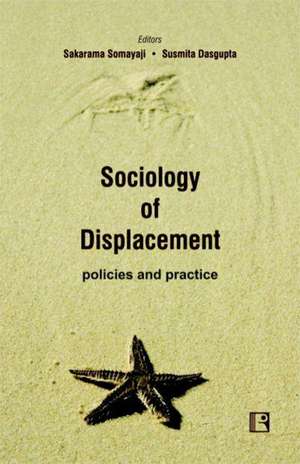 Sociology of Displacement: Policies and Practice de Sakarama Somayaji