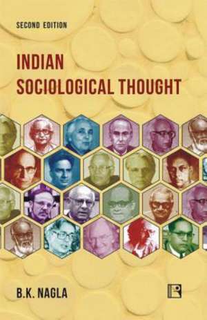 Indian Sociological Thought: Second Edition de B. K. Nagla