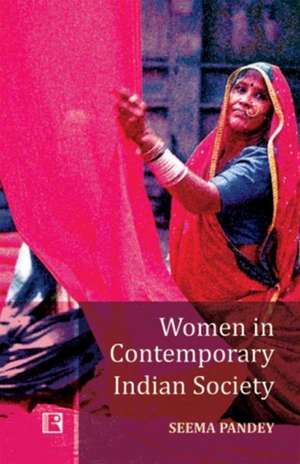 Women in Contemporary Indian Society de Seema Pandey