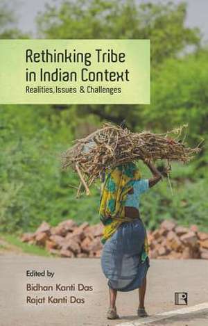 Rethinking Tribe in Indian Context de Das, Bidhan Kanti