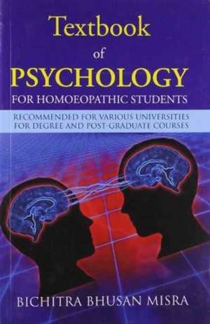 Textbook of Psychology for Homoeopathic Students de Bichitra Bhusan Misra