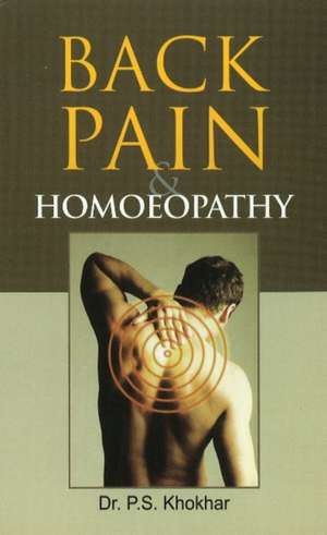 Back Pain & Homoeopathy de Dr P S Khokhar