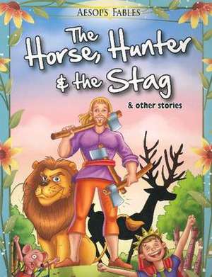 Horse, Hunter & the Stag & Other Stories de Pegasus