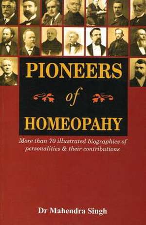 Pioneers of Homeopathy de Mahendra Singh