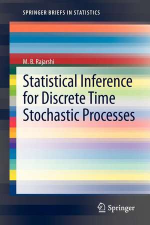 Statistical Inference for Discrete Time Stochastic Processes de M. B. Rajarshi