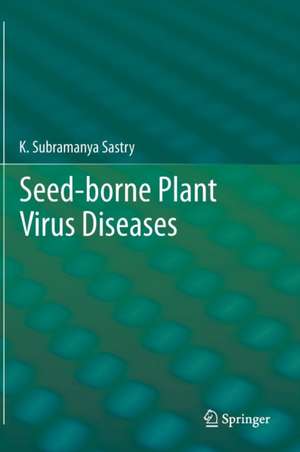 Seed-borne plant virus diseases de K. Subramanya Sastry