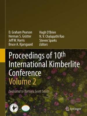 Proceedings of 10th International Kimberlite Conference: Volume 2 de D Graham Pearson