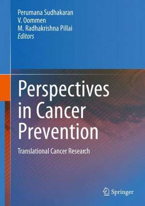 Perspectives in Cancer Prevention-Translational Cancer Research de Perumana R. Sudhakaran