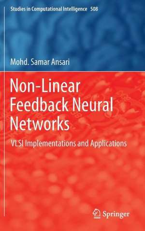 Non-Linear Feedback Neural Networks: VLSI Implementations and Applications de Mohd. Samar Ansari