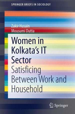 Women in Kolkata’s IT Sector: Satisficing Between Work and Household de Zakir Husain