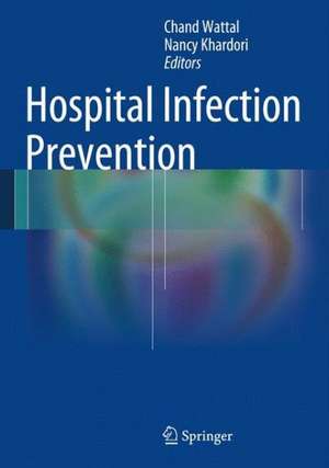 Hospital Infection Prevention: Principles & Practices de Chand Wattal