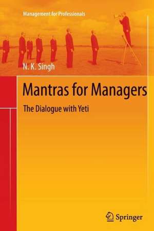 Mantras for Managers: The Dialogue with Yeti de N. K. Singh