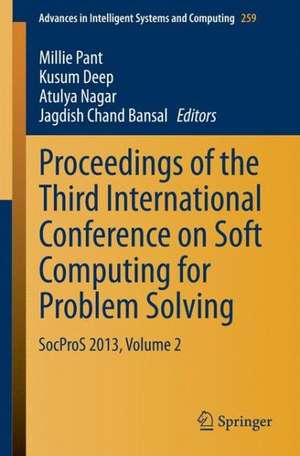 Proceedings of the Third International Conference on Soft Computing for Problem Solving: SocProS 2013, Volume 2 de Millie Pant