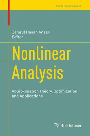 Nonlinear Analysis: Approximation Theory, Optimization and Applications de Qamrul Hasan Ansari