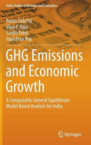 GHG Emissions and Economic Growth: A Computable General Equilibrium Model Based Analysis for India de Barun Deb Pal