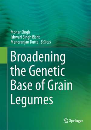 Broadening the Genetic Base of Grain Legumes de Mohar Singh