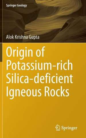 Origin of Potassium-rich Silica-deficient Igneous Rocks de Alok Krishna Gupta