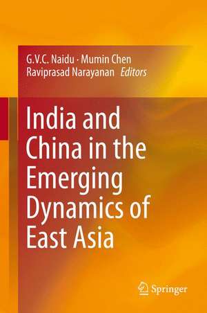 India and China in the Emerging Dynamics of East Asia de G. V. C. Naidu