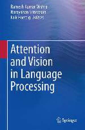 Attention and Vision in Language Processing de Ramesh Kumar Mishra