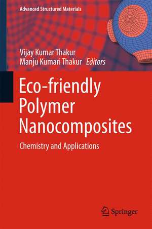 Eco-friendly Polymer Nanocomposites: Chemistry and Applications de Vijay Kumar Thakur