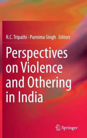 Perspectives on Violence and Othering in India de R. C. Tripathi