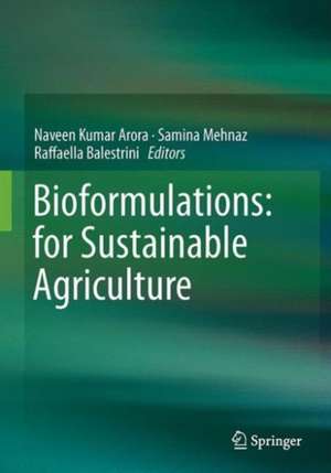 Bioformulations: for Sustainable Agriculture de Naveen Kumar Arora