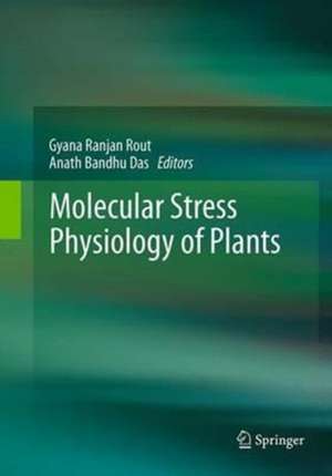 Molecular Stress Physiology of Plants de Gyana Ranjan Rout