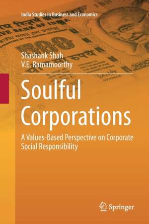 Soulful Corporations: A Values-Based Perspective on Corporate Social Responsibility de Shashank Shah