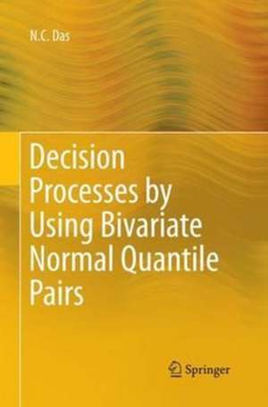 Decision Processes by Using Bivariate Normal Quantile Pairs de N. C. Das