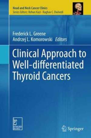 Clinical Approach to Well-differentiated Thyroid Cancers de Frederick L. Greene