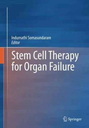 Stem Cell Therapy for Organ Failure de Indumathi Somasundaram