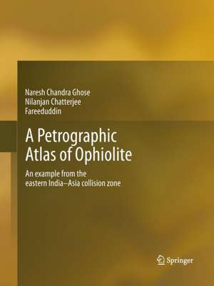 A Petrographic Atlas of Ophiolite: An example from the eastern India-Asia collision zone de Naresh Chandra Ghose