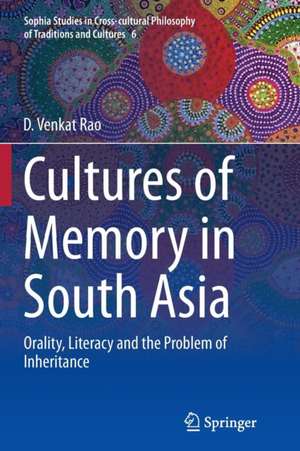 Cultures of Memory in South Asia: Orality, Literacy and the Problem of Inheritance de D. Venkat Rao