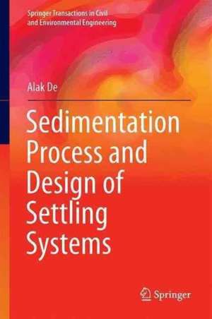 Sedimentation Process and Design of Settling Systems de Alak De