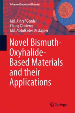 Novel Bismuth-Oxyhalide-Based Materials and their Applications de Mohammed A. Gondal