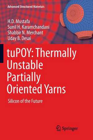 tuPOY: Thermally Unstable Partially Oriented Yarns: Silicon of the Future de H.D. Mustafa