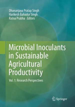 Microbial Inoculants in Sustainable Agricultural Productivity: Vol. 1: Research Perspectives de Dhananjaya Pratap Singh