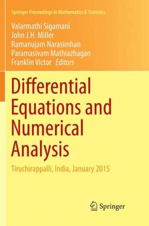 Differential Equations and Numerical Analysis: Tiruchirappalli, India, January 2015 de Valarmathi Sigamani