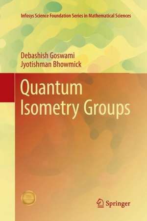 Quantum Isometry Groups de Debashish Goswami