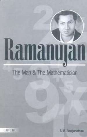 Ramanujan: The Man & the Mathematician de S R Ranganathan