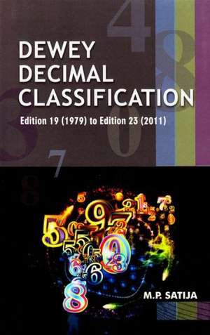 Dewey Decimal Classification: Edition 19 (1979) to Edition 23 (2011) de M. P. Satija