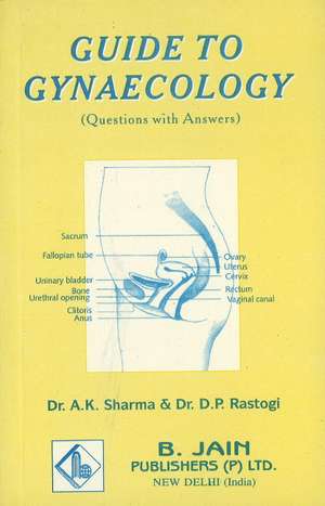 Guide to Gynaecology: Questions with Answers de B Jain Publishing Group