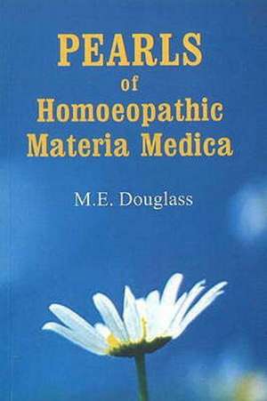 Pearls of Homoeopathic Materia Medica de M E Douglass