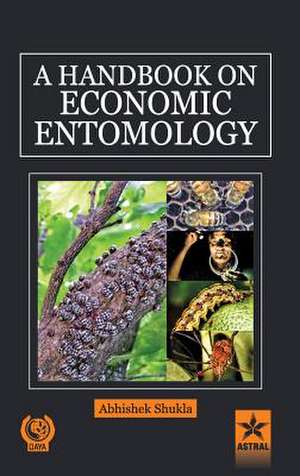 A Handbook on Economic Entomology de Abhishek Shukla