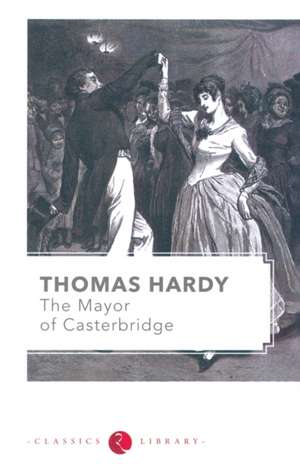 The Mayor of Casterbridge de Thomas Hardy